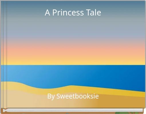A Princess Tale