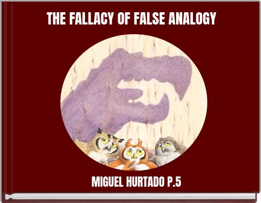 THE FALLACY OF FALSE ANALOGY