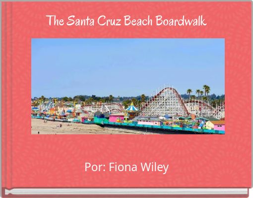 The Santa Cruz Beach Boardwalk