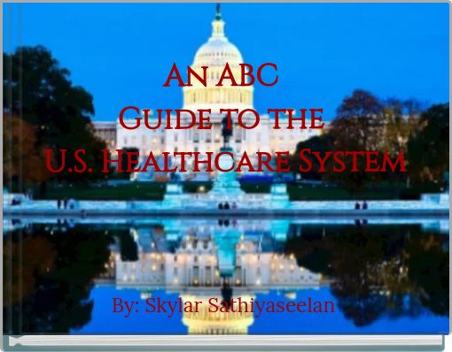 An ABC Guide to the U.S. Healthcare System