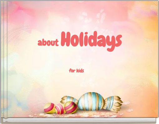 about Holidays for kids