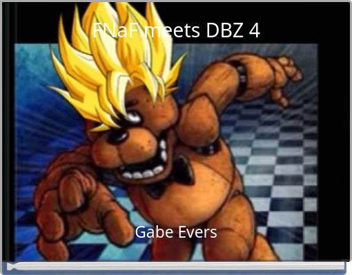 FNaF meets DBZ 4