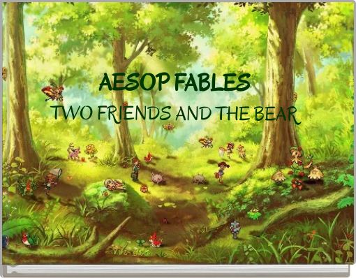AESOP FABLES TWO FRIENDS AND THE BEAR
