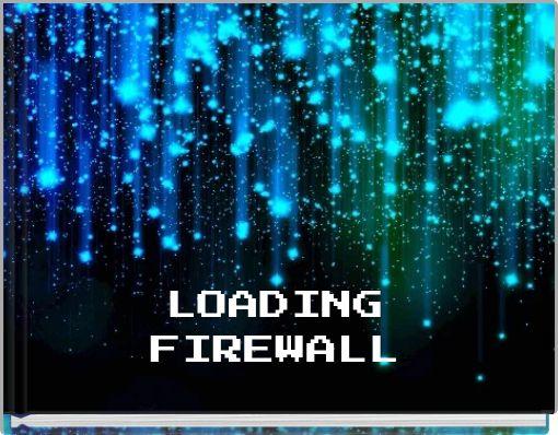 LOADING FIREWALL