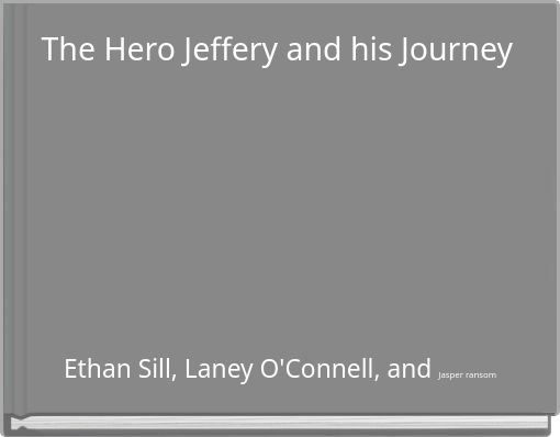 The Hero Jeffery and his Journey