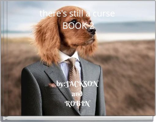 there's still a curse BOOK 2