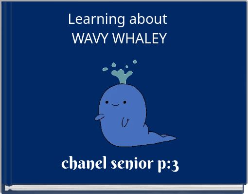 Learning about WAVY WHALEY