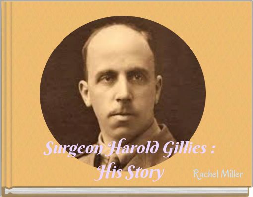 Surgeon Harold Gillies : His Story