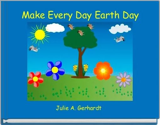 Make Every Day Earth Day