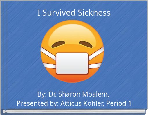 I Survived Sickness