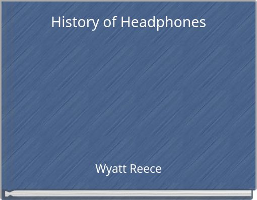 History of Headphones