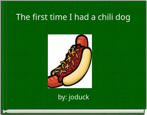 Front cover of 'The first time I had a chili dog' 