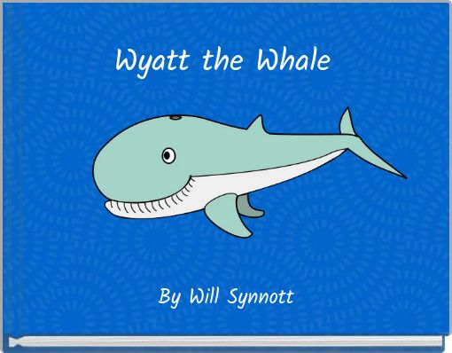 Wyatt the Whale