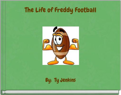 The Life of Freddy Football
