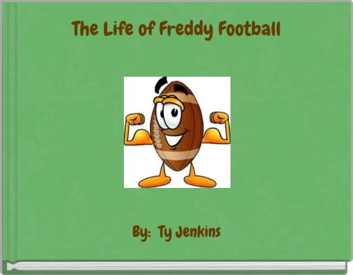 The Life of Freddy Football