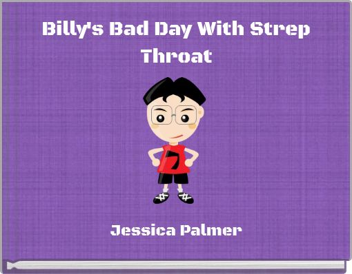 Billy's Bad Day With Strep Throat