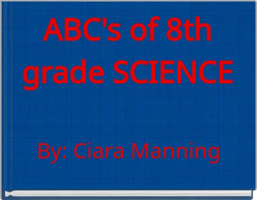 ABC's of 8th grade SCIENCE