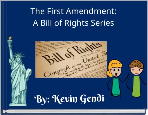 The First Amendment:A Bill of Rights Series