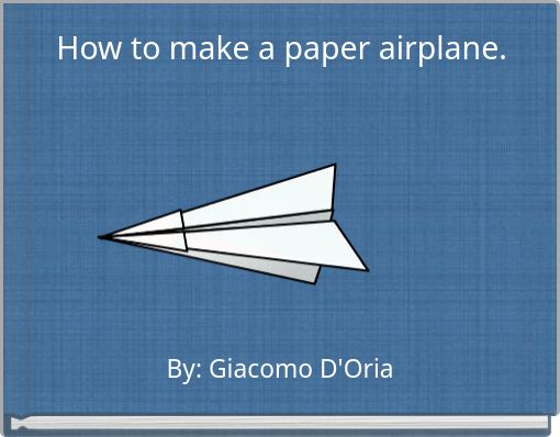 How to make a paper airplane.