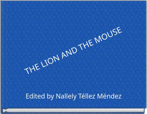THE LION AND THE MOUSE