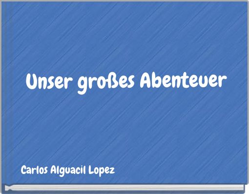 Unser großes Abenteuer