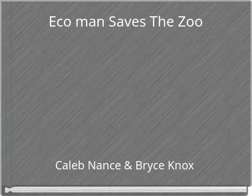 Front cover of 'Eco man Saves The Zoo' 