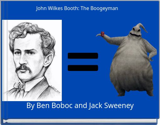 John Wilkes Booth: The Boogeyman