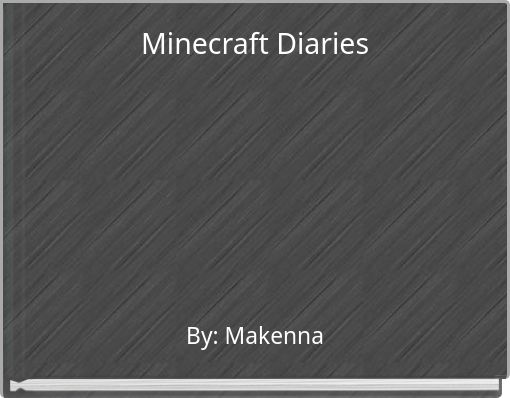 Minecraft Diaries