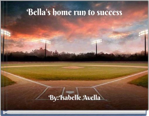 Bella's home run to success