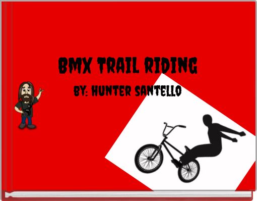 Front cover of 'Bmx Trail riding by: hunter santello' 
