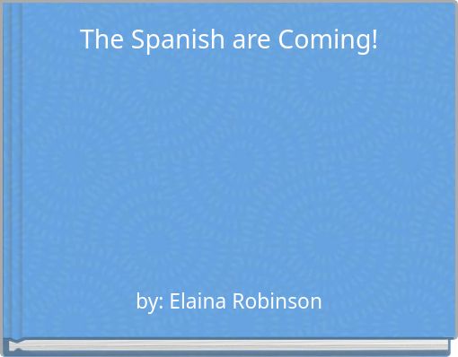 The Spanish are Coming!