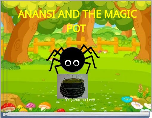 ANANSI AND THE MAGIC POT