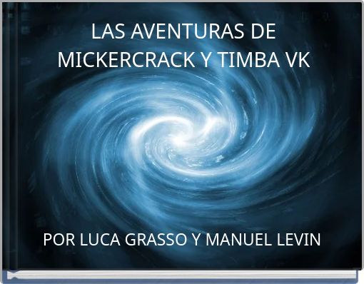 LAS AVENTURAS DE MICKERCRACK Y TIMBA VK