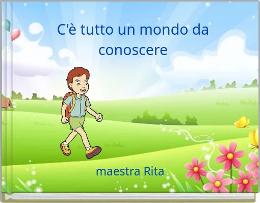 C'è tutto un mondo da conoscere