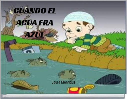 CUANDO EL AGUA ERA AZUL