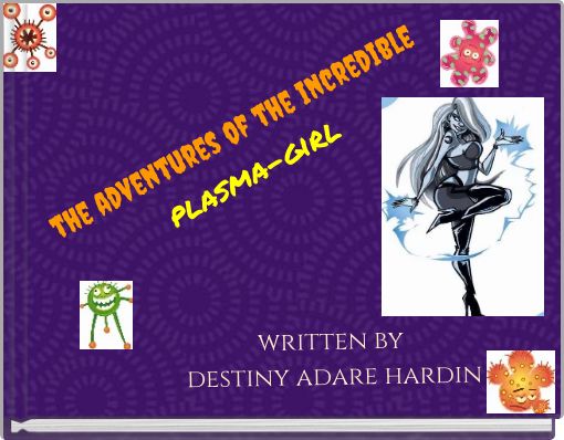the adventures of the incredible plasma-girl