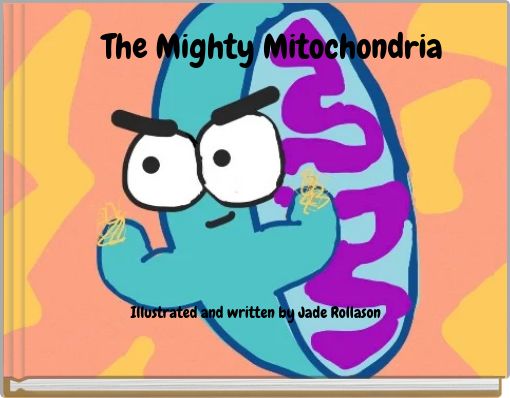 The Mighty Mitochondria