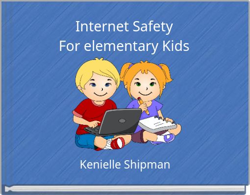 Internet Safety For elementary Kids