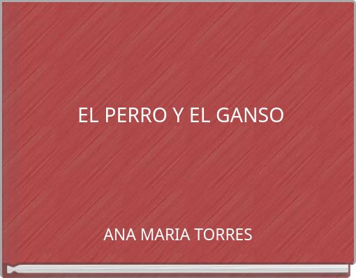EL PERRO Y EL GANSO