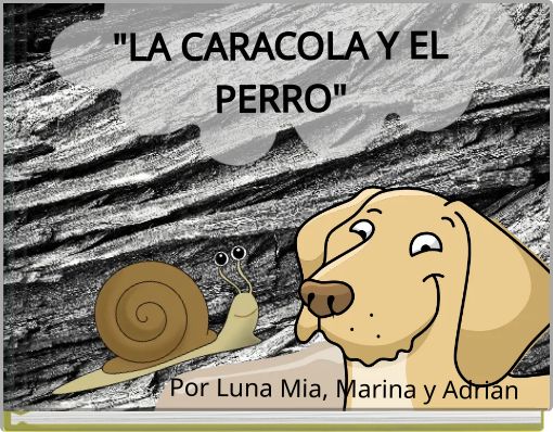 "LA CARACOLA Y EL PERRO"