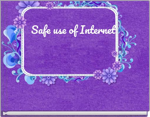 Safe use of Internet