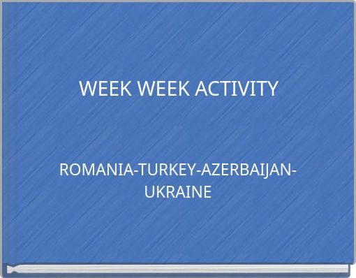 WEEK WEEK ACTIVITY