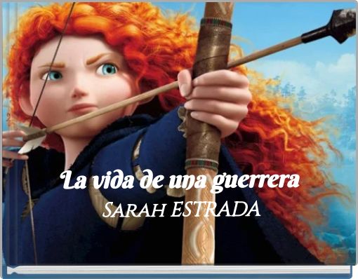 Front cover of 'La vida de una guerrera Sarah ESTRADA' 