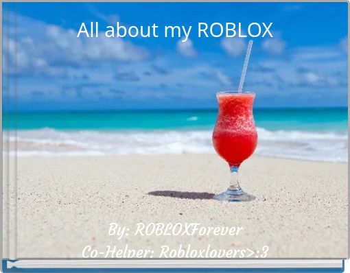 All about my ROBLOX