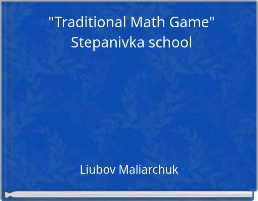 "Traditional Math Game"Stepanivka school