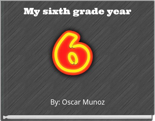 My sixth grade year