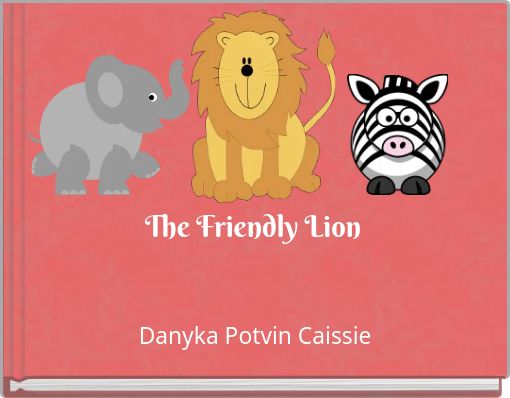 The Friendly Lion