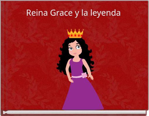 Reina Grace y la leyenda