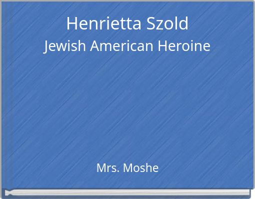 Henrietta Szold Jewish American Heroine