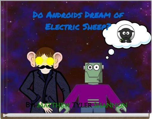 Do Androids Dream of Electric Sheep?